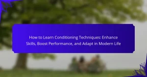 How to Learn Conditioning Techniques: Enhance Skills, Boost Performance, and Adapt in Modern Life