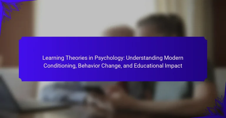 Learning Theories in Psychology: Understanding Modern Conditioning, Behavior Change, and Educational Impact