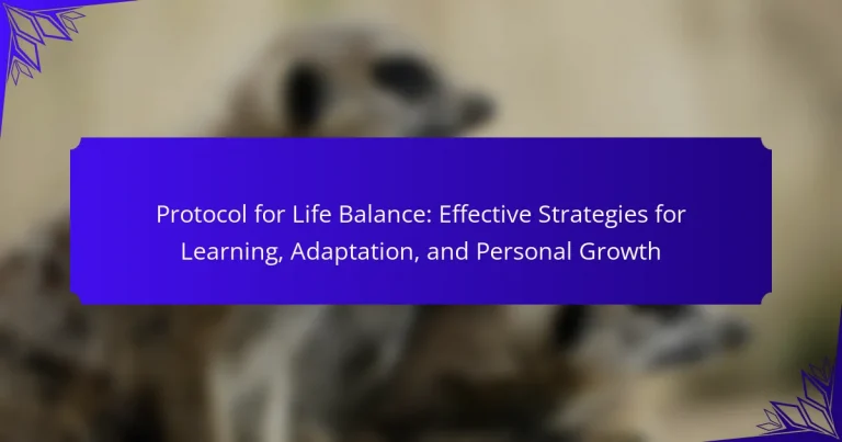 Protocol for Life Balance: Effective Strategies for Learning, Adaptation, and Personal Growth