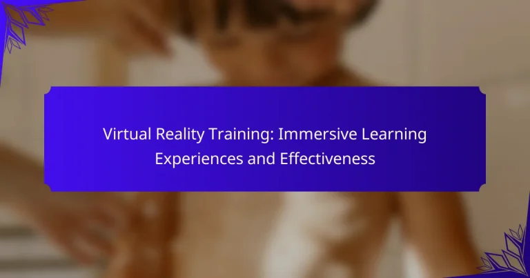 Virtual Reality Training: Immersive Learning Experiences and Effectiveness