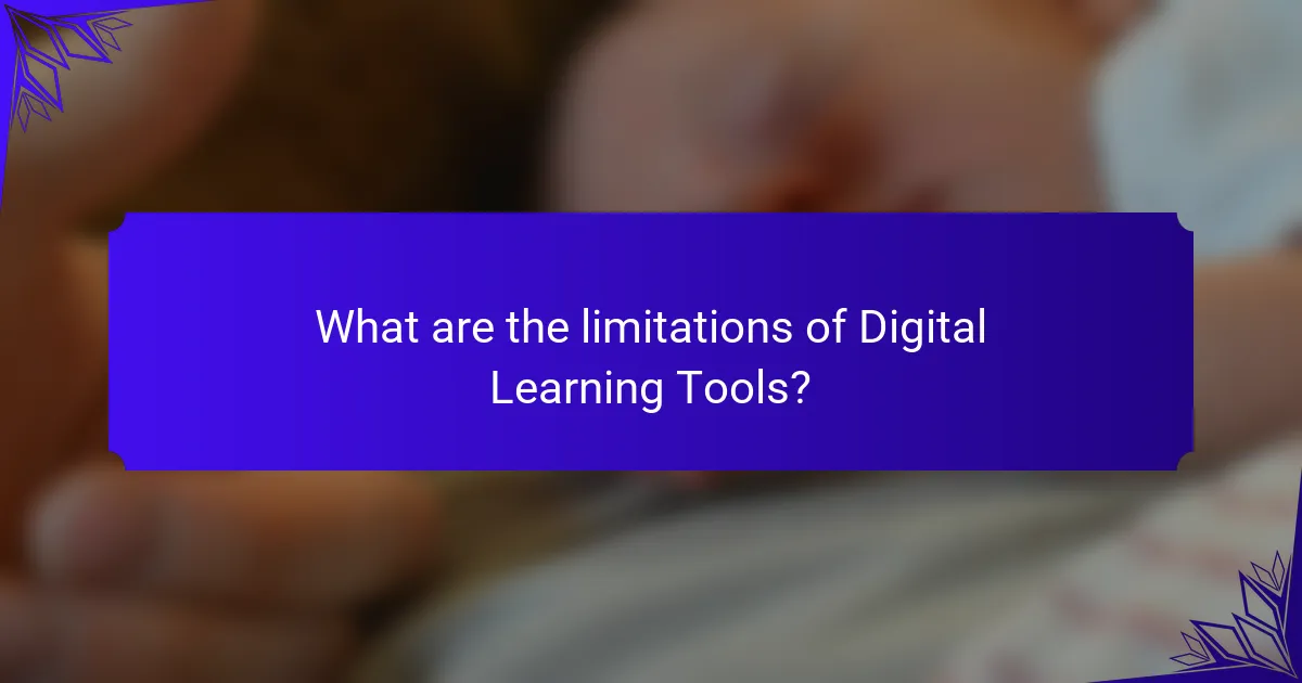 What are the limitations of Digital Learning Tools?