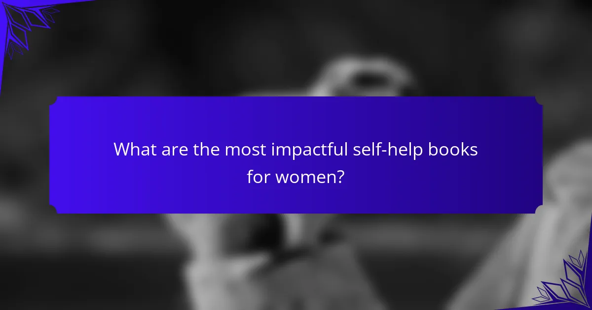 What are the most impactful self-help books for women?