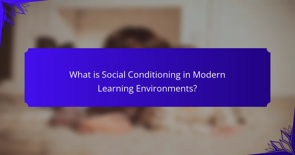 What is Social Conditioning in Modern Learning Environments?