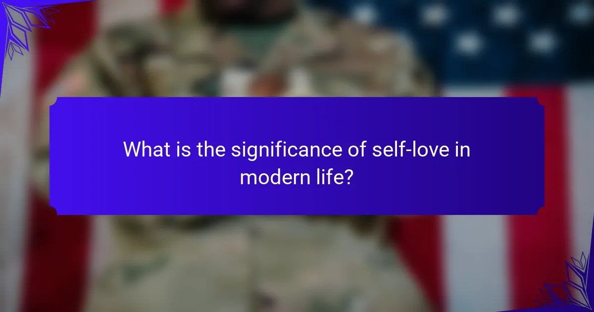 What is the significance of self-love in modern life?