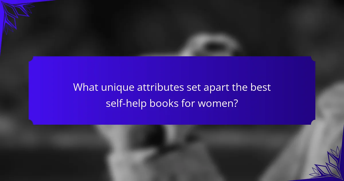 What unique attributes set apart the best self-help books for women?